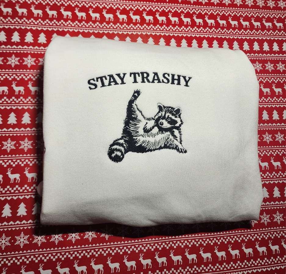 Stay Trashy Sweatshirt